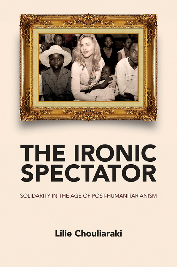 Обложка книги «The Ironic Spectator. Solidarity in the Age of Post-Humanitarianism»