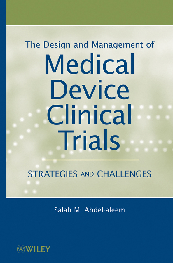 Обложка книги «The Design and Management of Medical Device Clinical Trials. Strategies and Challenges»