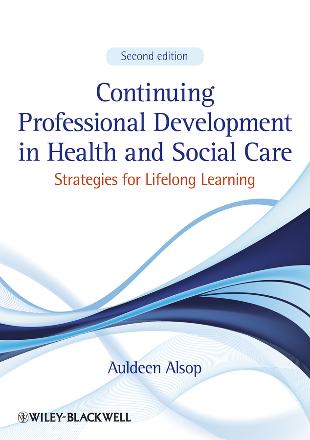 Обложка книги «Continuing Professional Development in Health and Social Care. Strategies for Lifelong Learning»