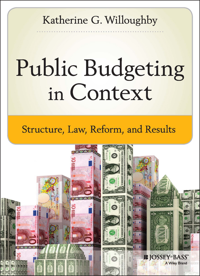 Обложка книги «Public Budgeting in Context. Structure, Law, Reform and Results»