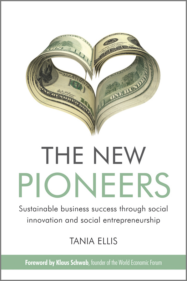Обложка книги «The New Pioneers. Sustainable business success through social innovation and social entrepreneurship»