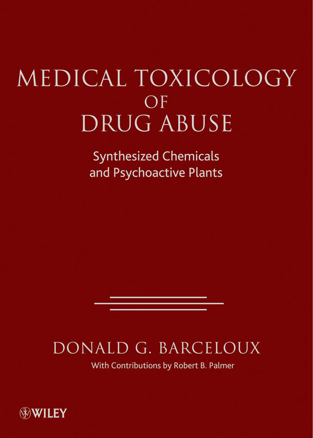 Обложка книги «Medical Toxicology of Drug Abuse. Synthesized Chemicals and Psychoactive Plants»