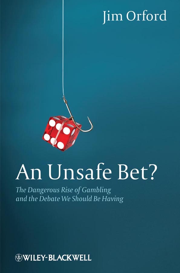 Обложка книги «An Unsafe Bet? The Dangerous Rise of Gambling and the Debate We Should Be Having»