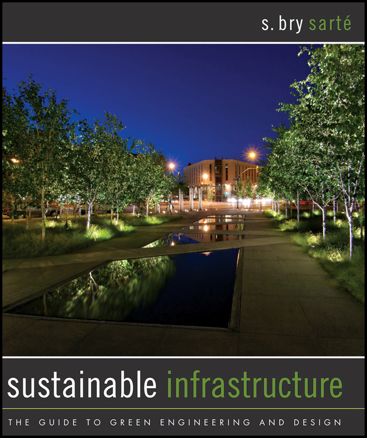 Обложка книги «Sustainable Infrastructure. The Guide to Green Engineering and Design»