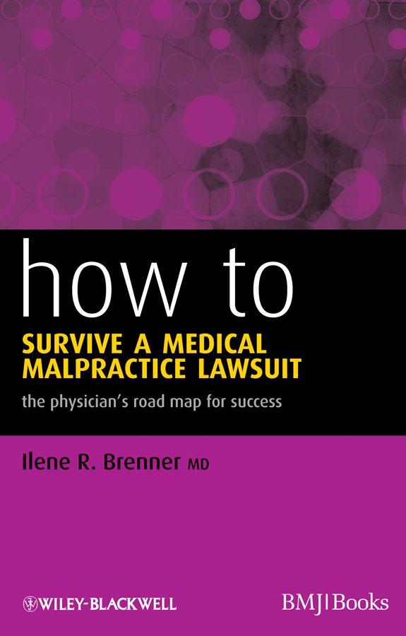 Обложка книги «How to Survive a Medical Malpractice Lawsuit. The Physician's Roadmap for Success»
