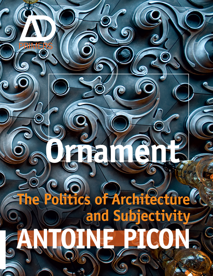 Обложка книги «Ornament. The Politics of Architecture and Subjectivity»