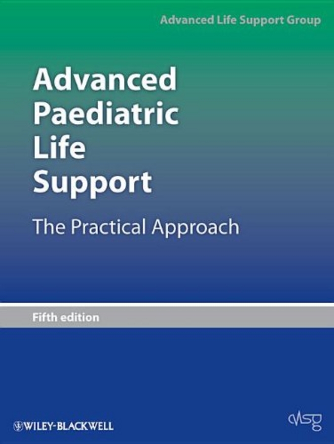 Обложка книги «Advanced Paediatric Life Support. The Practical Approach»