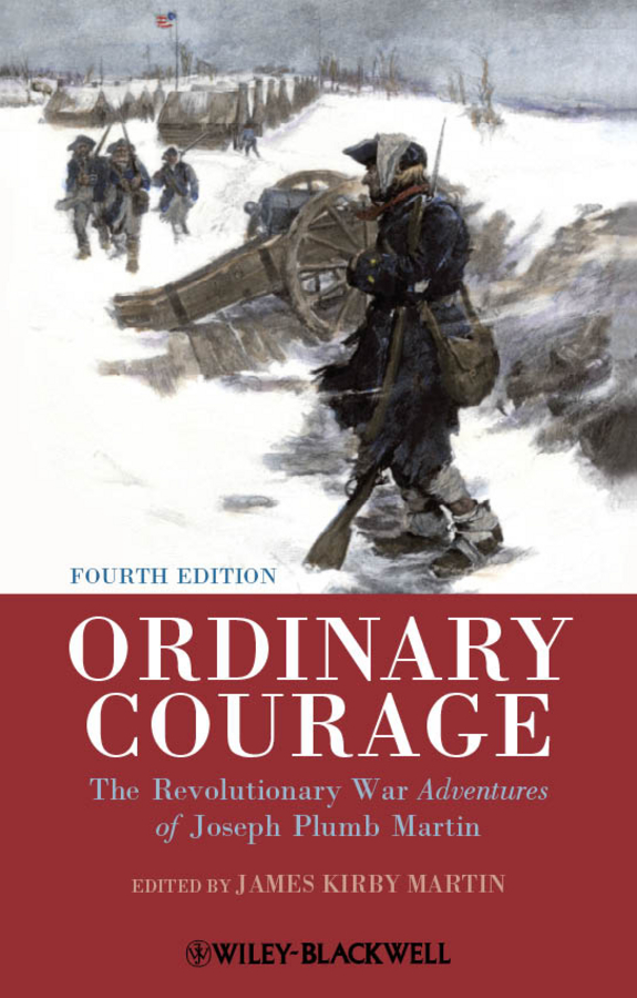Обложка книги «Ordinary Courage. The Revolutionary War Adventures of Joseph Plumb Martin»