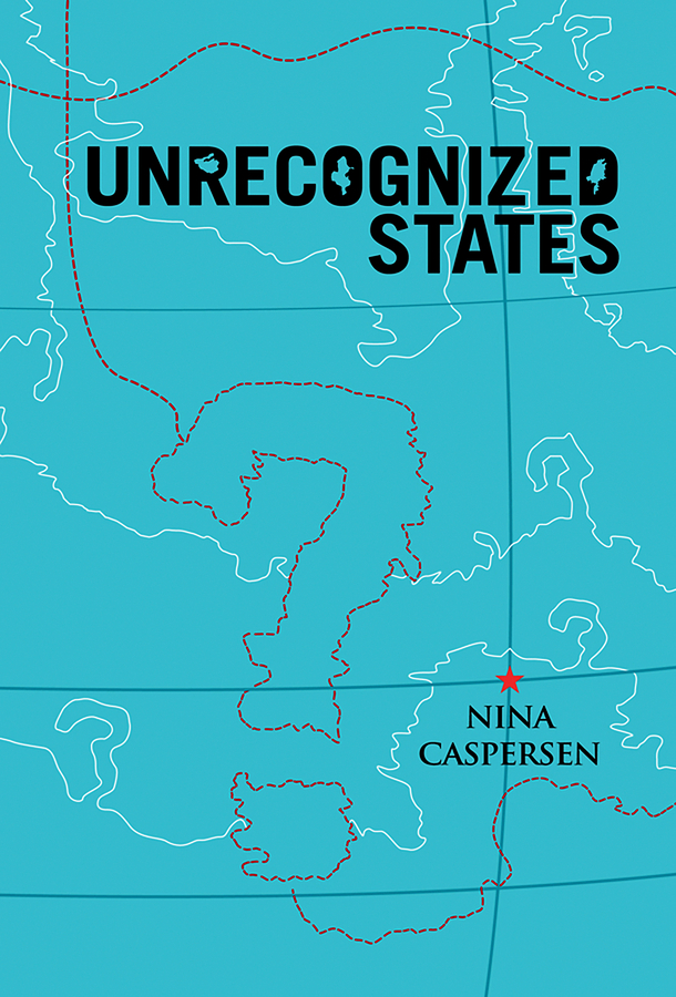 Обложка книги «Unrecognized States. The Struggle for Sovereignty in the Modern International System»