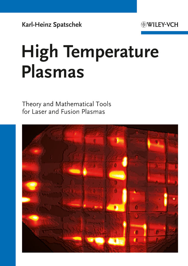 Обложка книги «High Temperature Plasmas. Theory and Mathematical Tools for Laser and Fusion Plasmas»