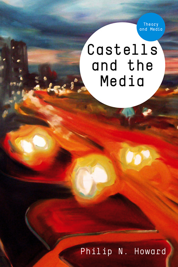 Обложка книги «Castells and the Media. Theory and Media»