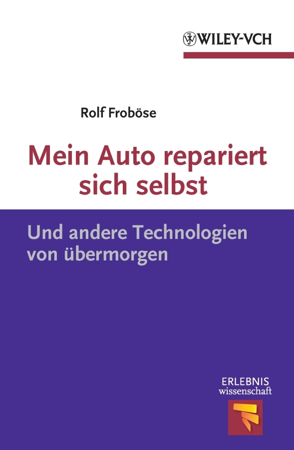Обложка книги «Mein Auto repariert sich selbst. Und andere Technologien von übermorgen»
