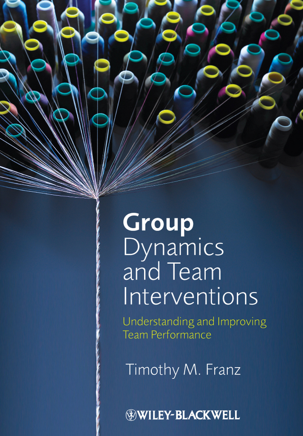 Обложка книги «Group Dynamics and Team Interventions. Understanding and Improving Team Performance»