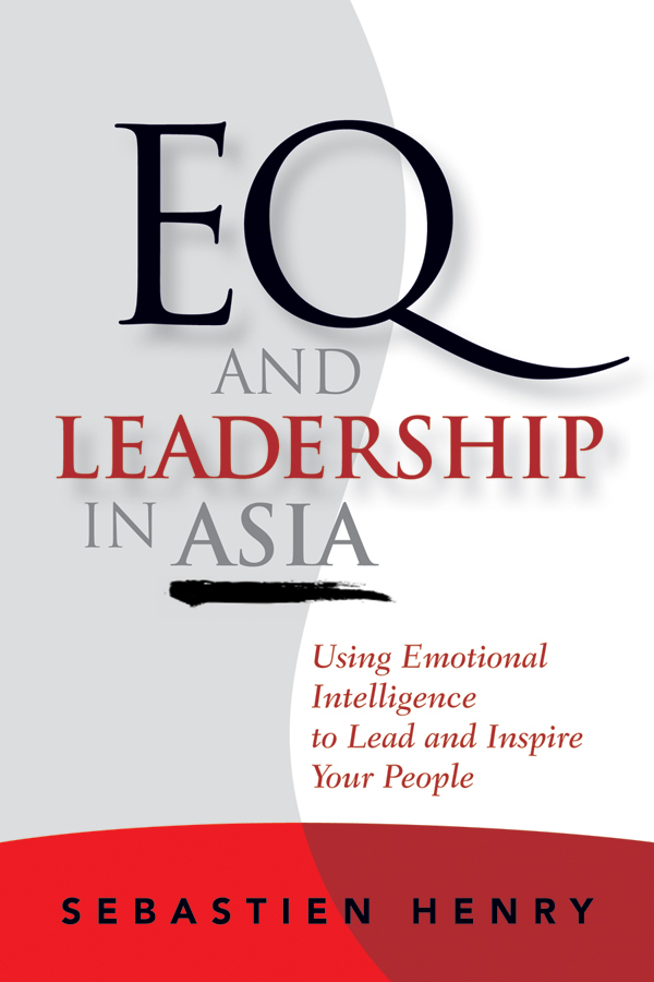 Обложка книги «EQ and Leadership In Asia. Using Emotional Intelligence To Lead And Inspire Your People»