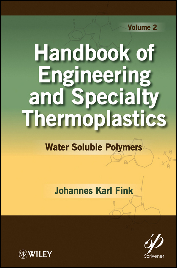 Обложка книги «Handbook of Engineering and Specialty Thermoplastics, Volume 2. Water Soluble Polymers»