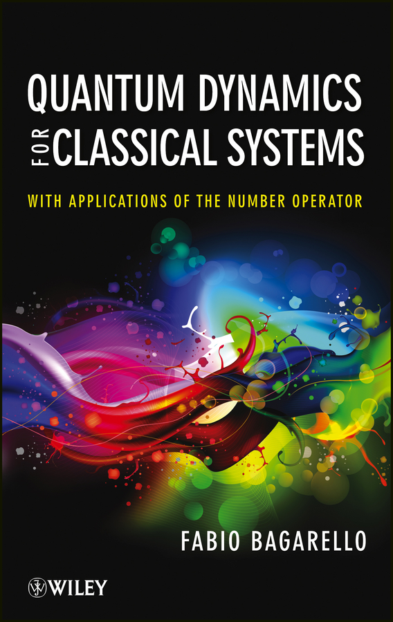 Обложка книги «Quantum Dynamics for Classical Systems. With Applications of the Number Operator»