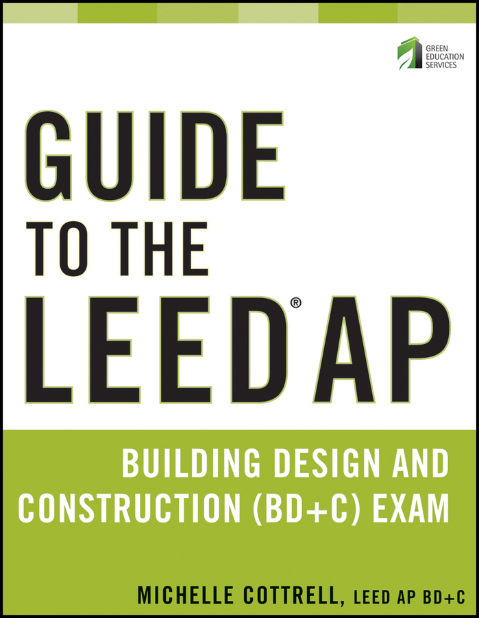 Обложка книги «Guide to the LEED AP Building Design and Construction (BD&C) Exam»