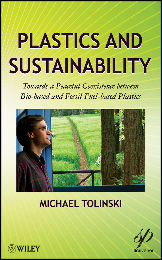 Обложка книги «Plastics and Sustainability. Towards a Peaceful Coexistence between Bio-based and Fossil Fuel-based Plastics»