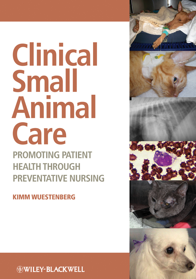 Обложка книги «Clinical Small Animal Care. Promoting Patient Health through Preventative Nursing»