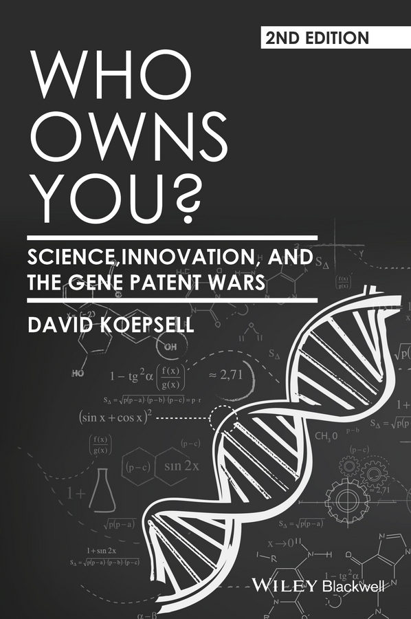 Обложка книги «Who Owns You? Science, Innovation, and the Gene Patent Wars»
