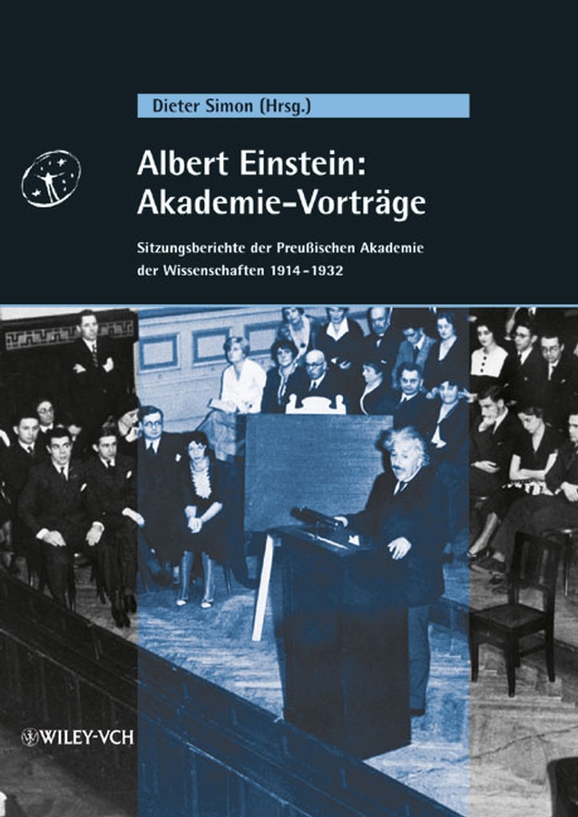 Обложка книги «Albert Einstein: Akademie-Vorträge. Sitzungsberichte der Preußischen Akademie der Wissenschaften 1914 - 1932»