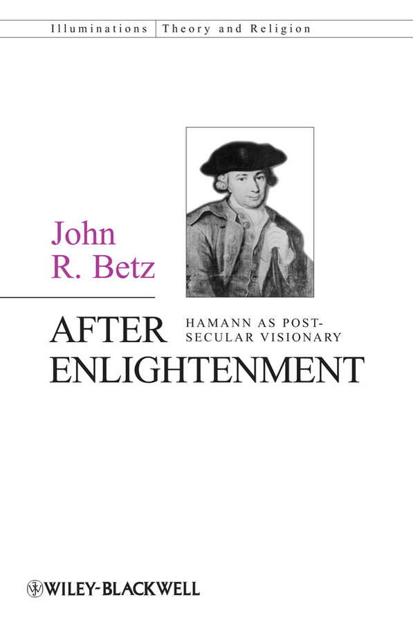 Обложка книги «After Enlightenment. The Post-Secular Vision of J. G. Hamann»