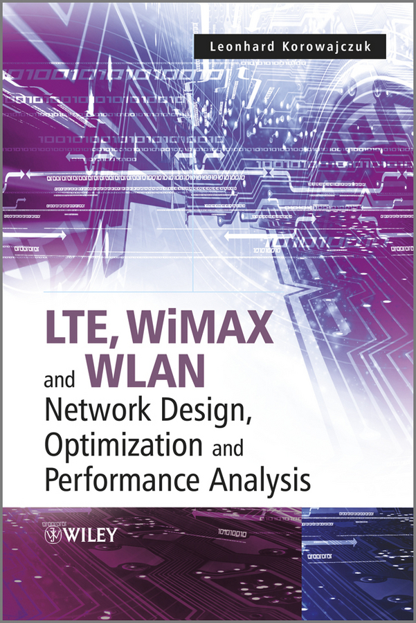 Обложка книги «LTE, WiMAX and WLAN Network Design, Optimization and Performance Analysis»