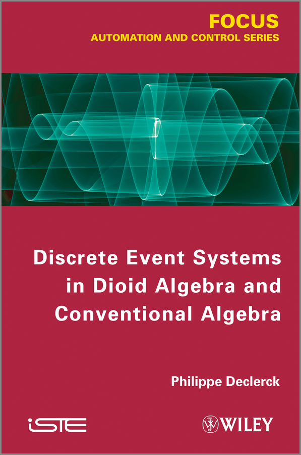 Обложка книги «Discrete Event Systems in Dioid Algebra and Conventional Algebra»