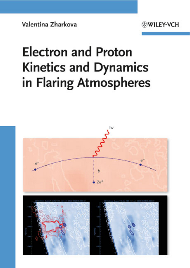 Обложка книги «Electron and Proton Kinetics and Dynamics in Flaring Atmospheres»