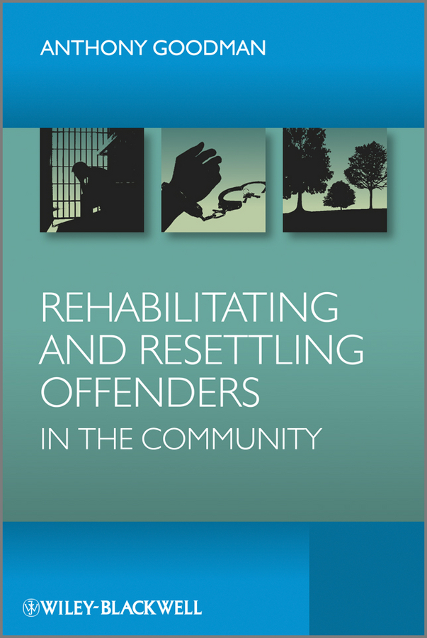 Обложка книги «Rehabilitating and Resettling Offenders in the Community»