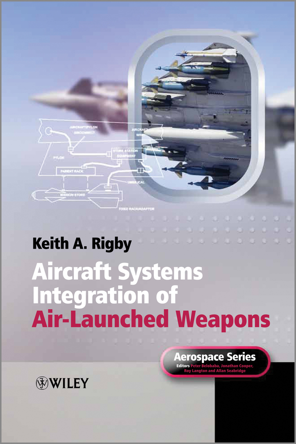 Обложка книги «Aircraft Systems Integration of Air-Launched Weapons»