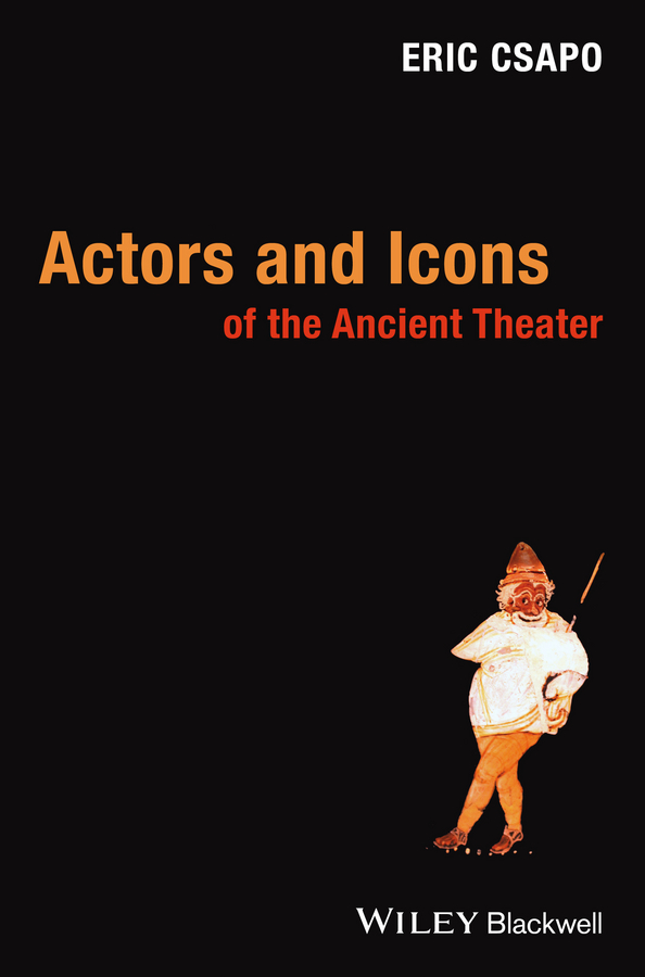 Обложка книги «Actors and Icons of the Ancient Theater»