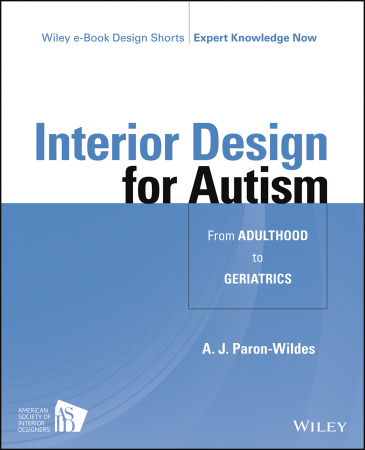 Обложка книги «Interior Design for Autism from Adulthood to Geriatrics»