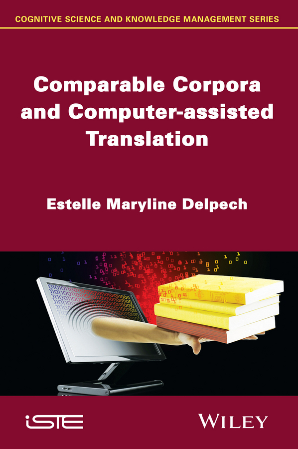 Обложка книги «Comparable Corpora and Computer-assisted Translation»