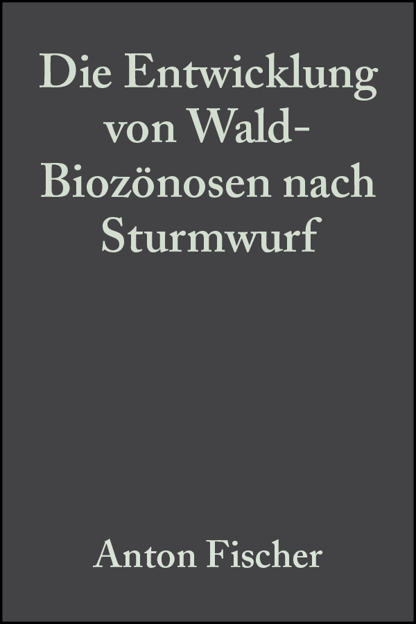 Обложка книги «Die Entwicklung von Wald-Biozönosen nach Sturmwurf»