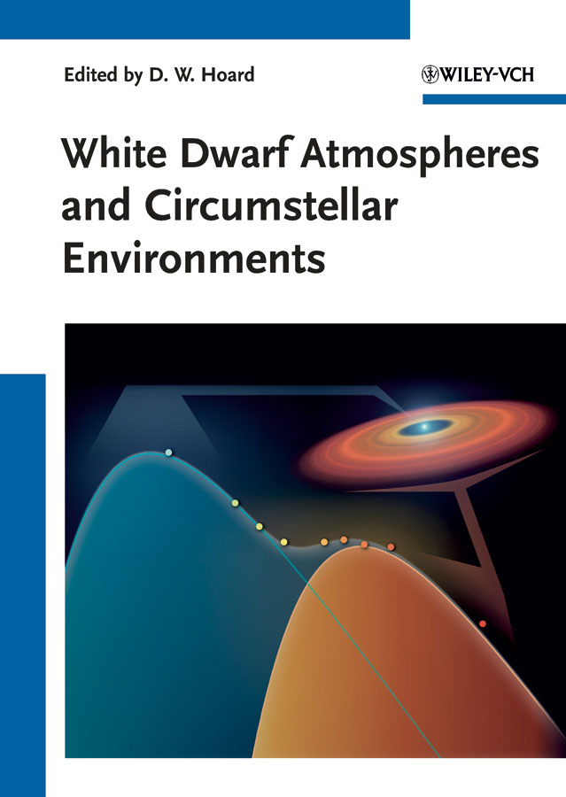 Обложка книги «White Dwarf Atmospheres and Circumstellar Environments»