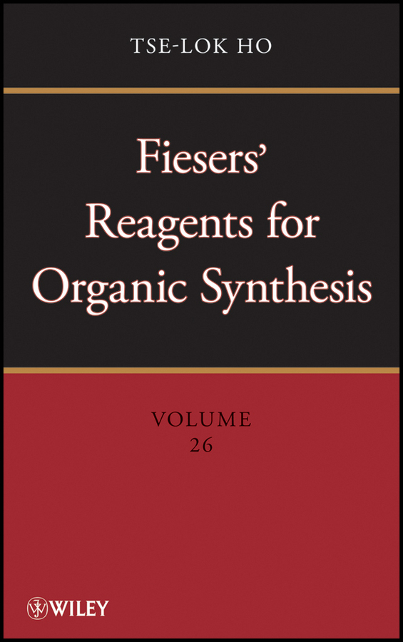 Обложка книги «Fiesers' Reagents for Organic Synthesis, Volume 26»