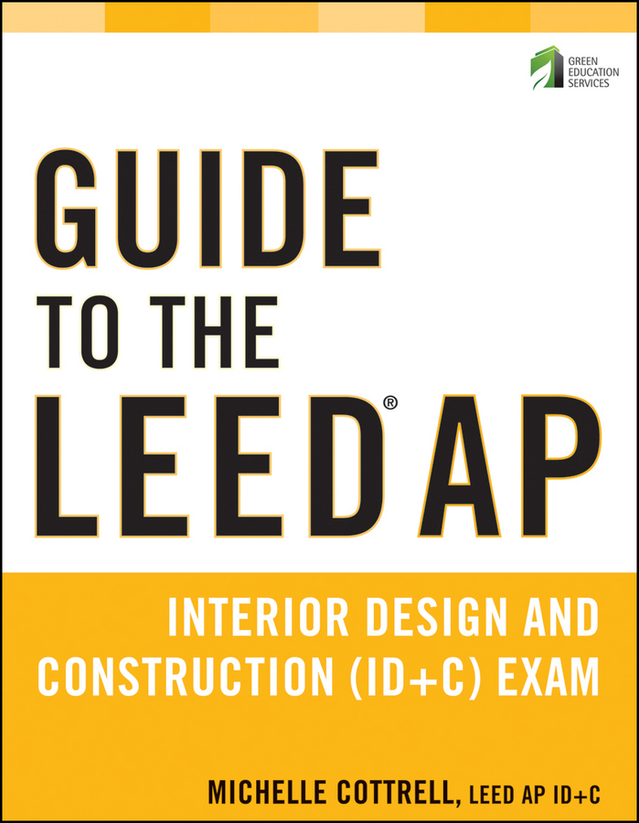 Обложка книги «Guide to the LEED AP Interior Design and Construction (ID+C) Exam»