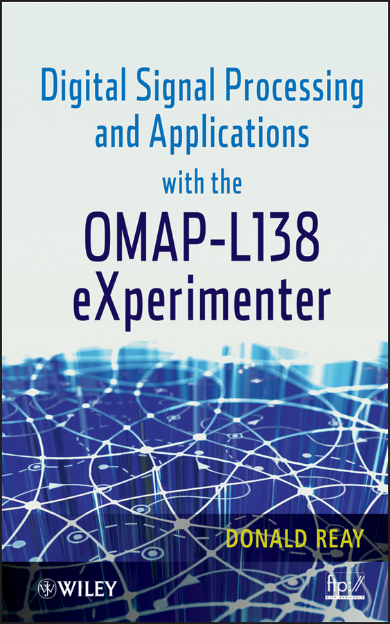 Обложка книги «Digital Signal Processing and Applications with the OMAP - L138 eXperimenter»