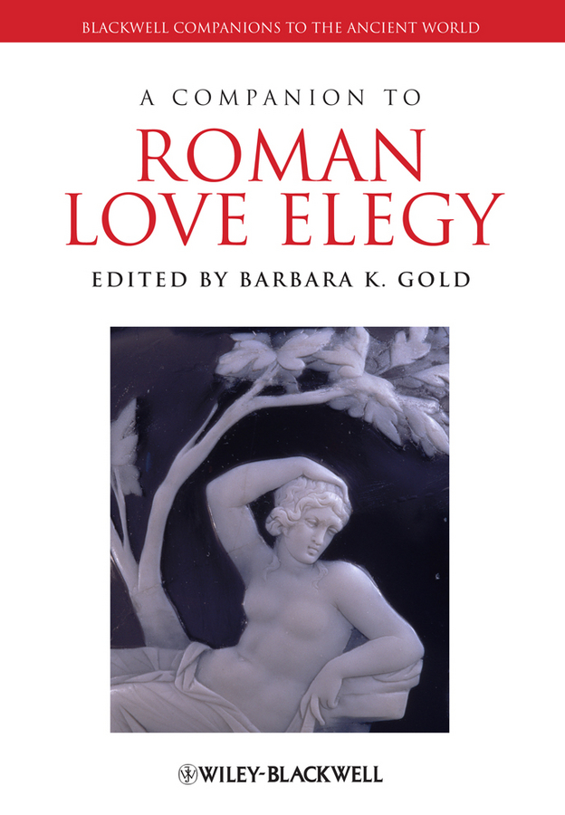 Обложка книги «A Companion to Roman Love Elegy»