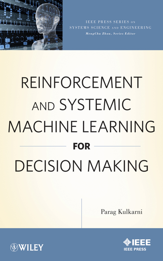 Обложка книги «Reinforcement and Systemic Machine Learning for Decision Making»