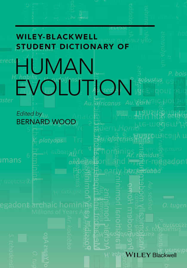 Обложка книги «Wiley-Blackwell Student Dictionary of Human Evolution»