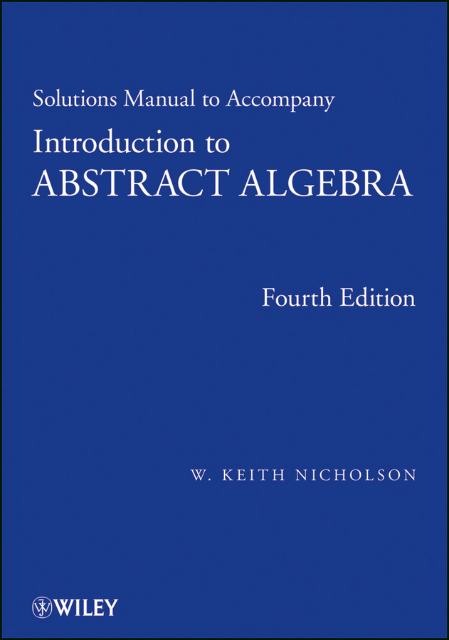 Обложка книги «Solutions Manual to accompany Introduction to Abstract Algebra, 4e, Solutions Manual»