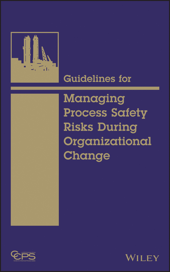 Обложка книги «Guidelines for Managing Process Safety Risks During Organizational Change»