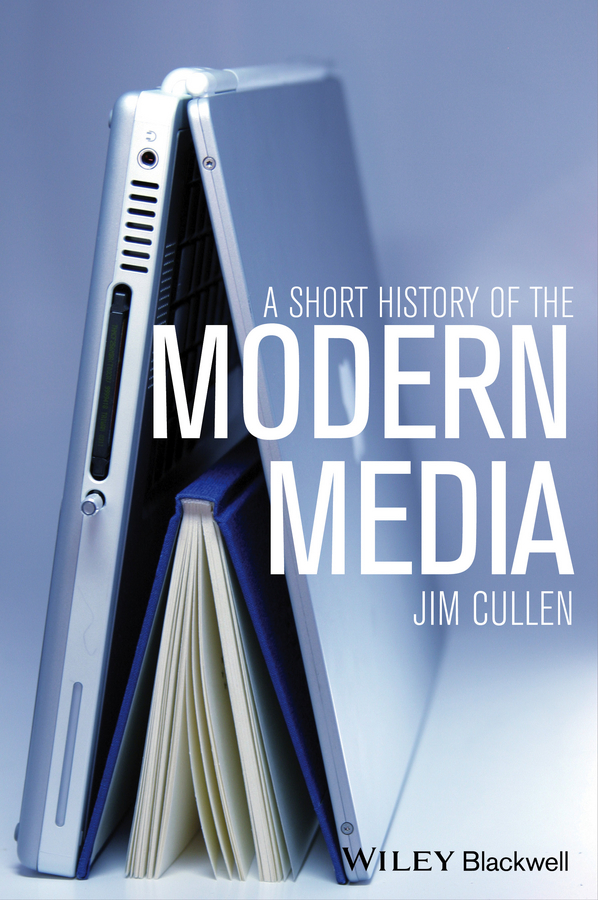 Обложка книги «A Short History of the Modern Media»