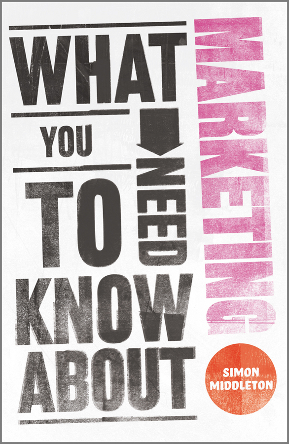 Обложка книги «What You Need to Know About Marketing»