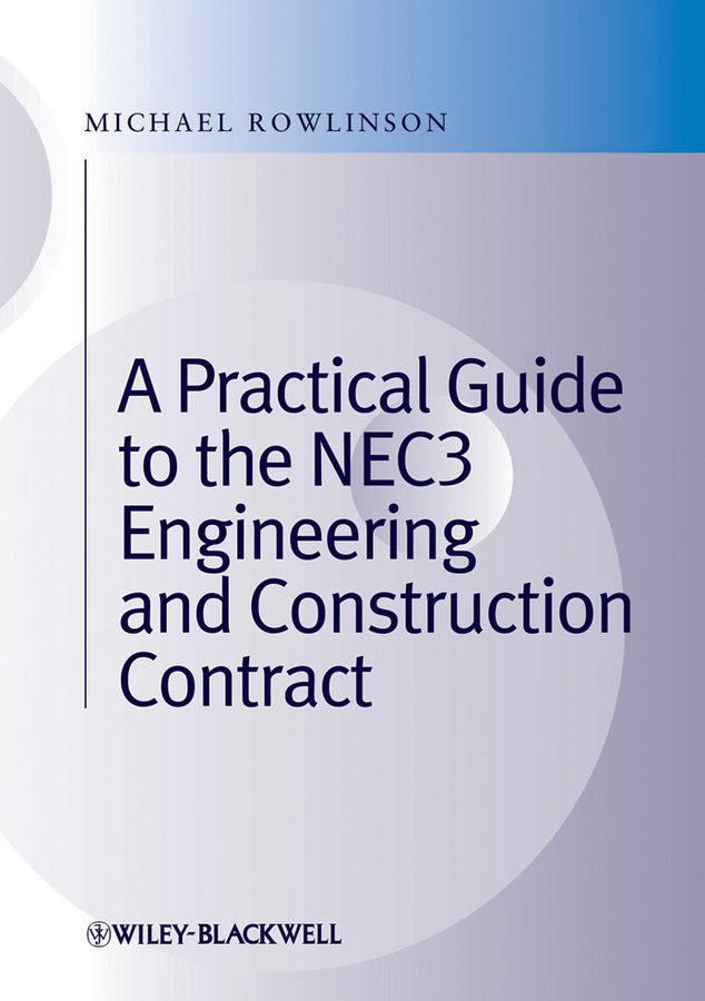 Обложка книги «A Practical Guide to the NEC3 Engineering and Construction Contract»
