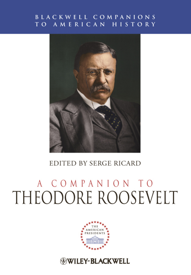 Обложка книги «A Companion to Theodore Roosevelt»