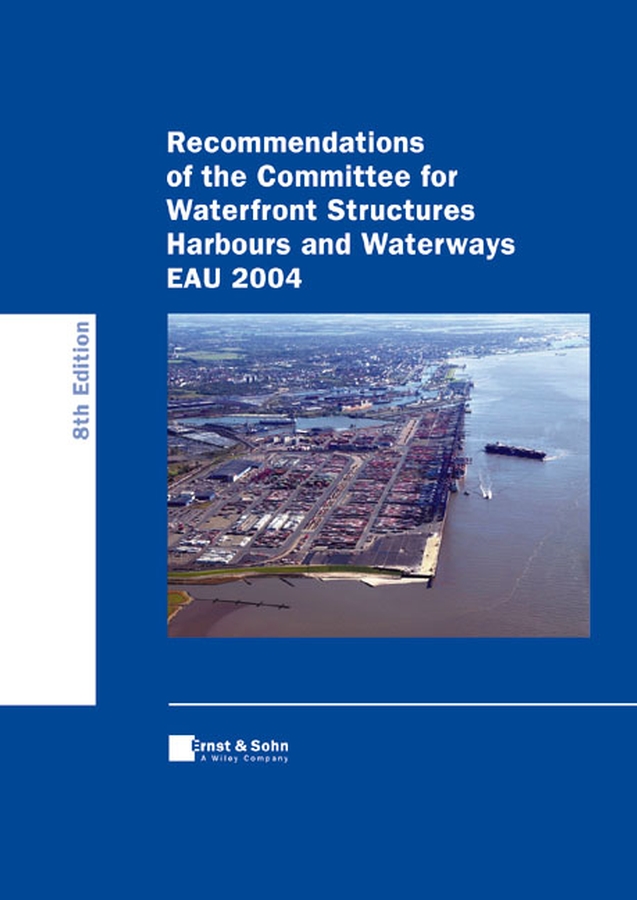 Обложка книги «Recommendations of the Committee for Waterfront Structures - Harbours and Waterways (EAU 2004)»