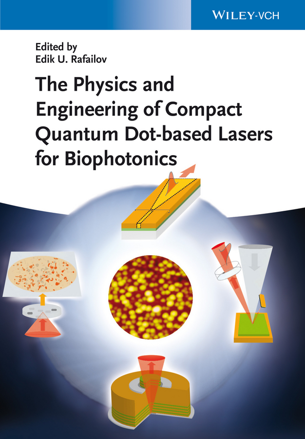 Обложка книги «The Physics and Engineering of Compact Quantum Dot-based Lasers for Biophotonics»